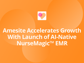 Amesite Accelerates Growth With Launch of AI-Native NurseMagic™ EMR
